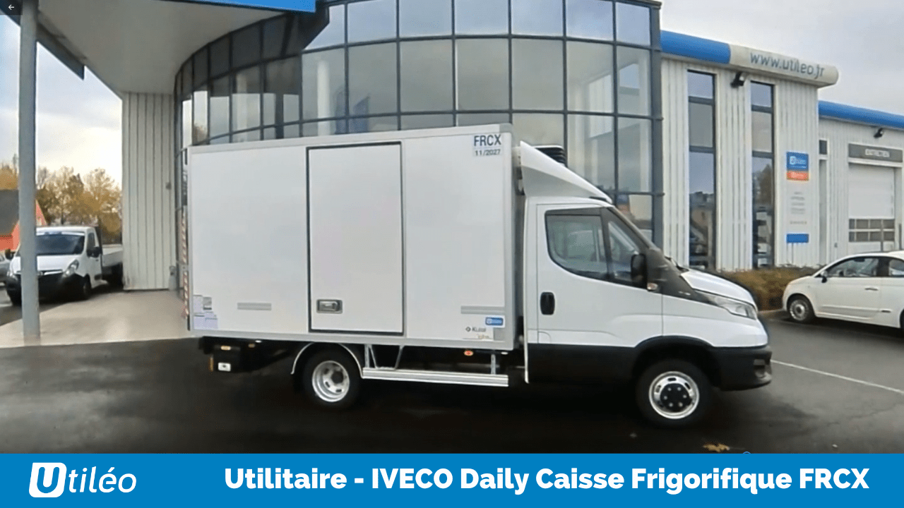 Utiléo - Vidéo - Utilitaire Iveco Daily Caisse Frigorifique FRCX