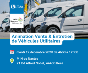 Animation Vente Utilitaires MIN Nantes Utiléo